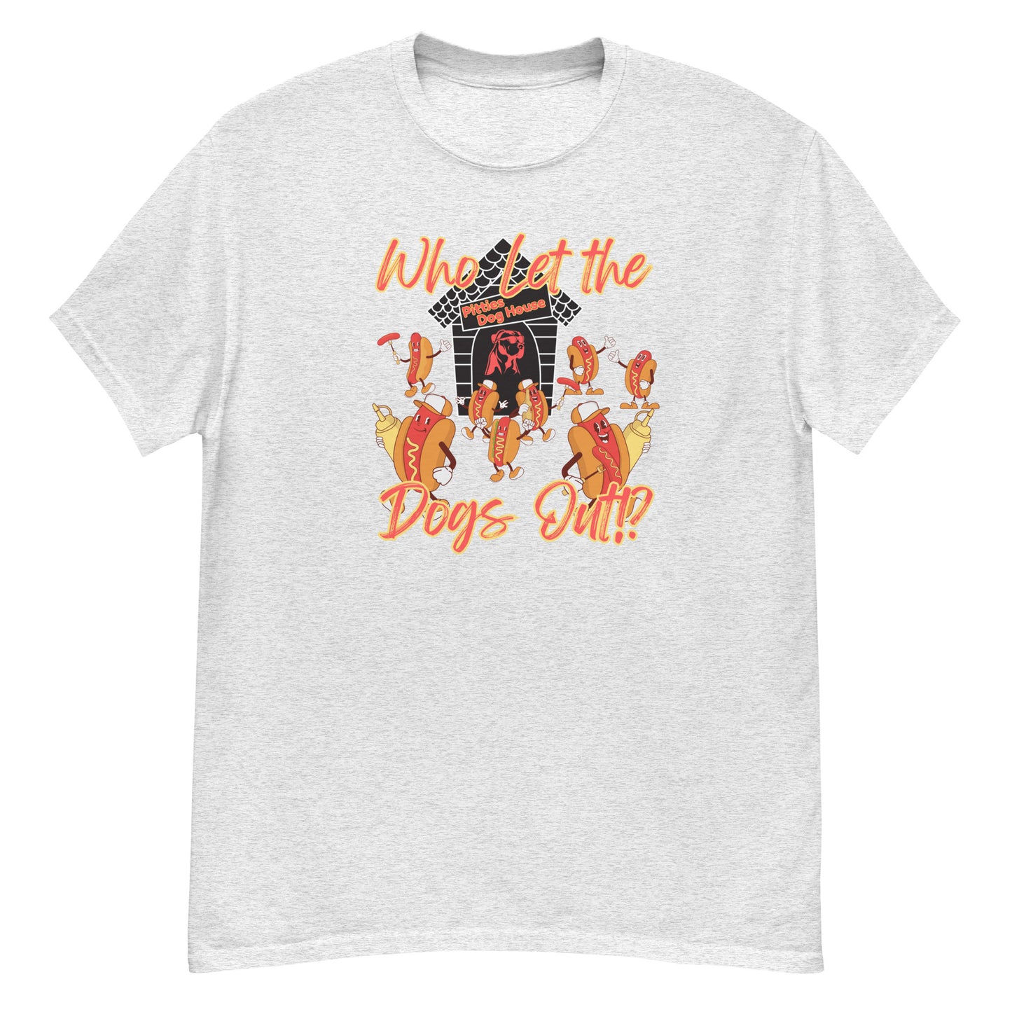 Who Let The Dogs Out!? Shirt (S-3XL)