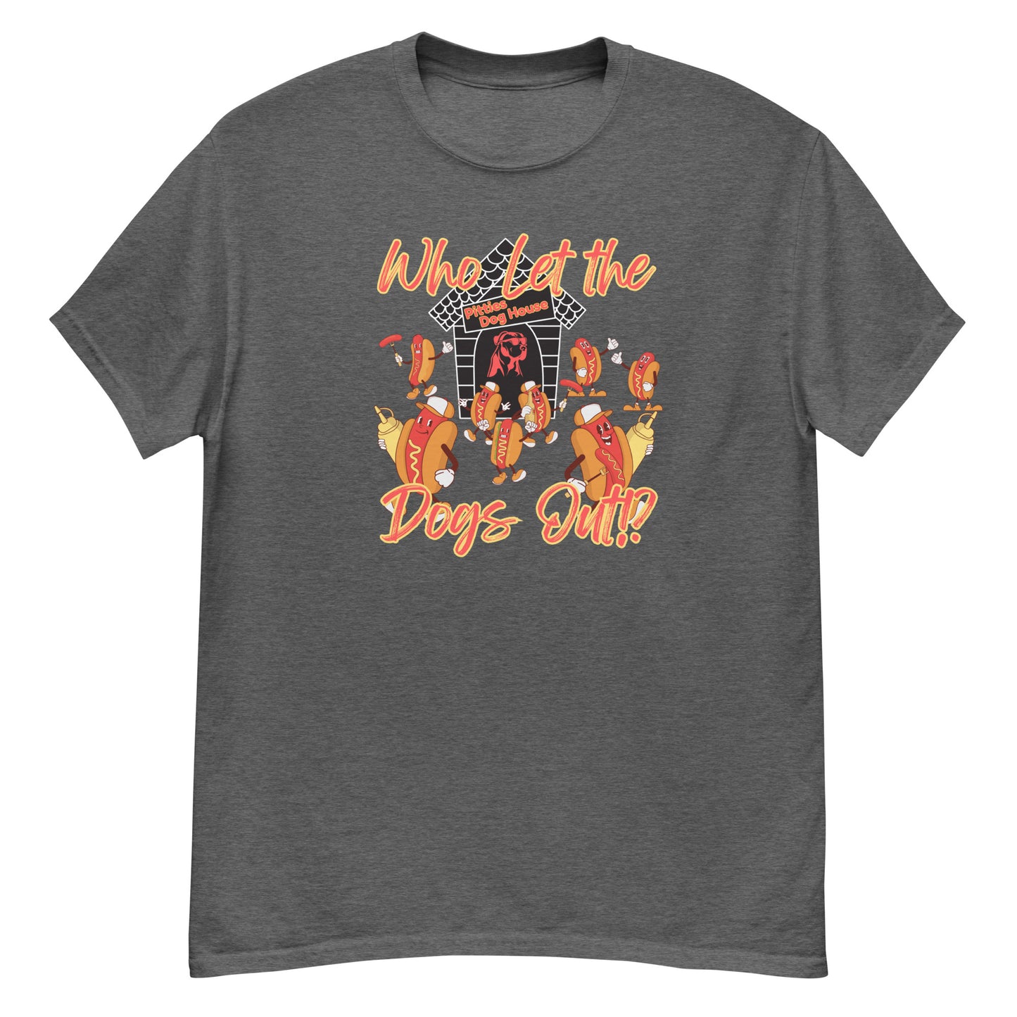 Who Let The Dogs Out!? Shirt (S-3XL)