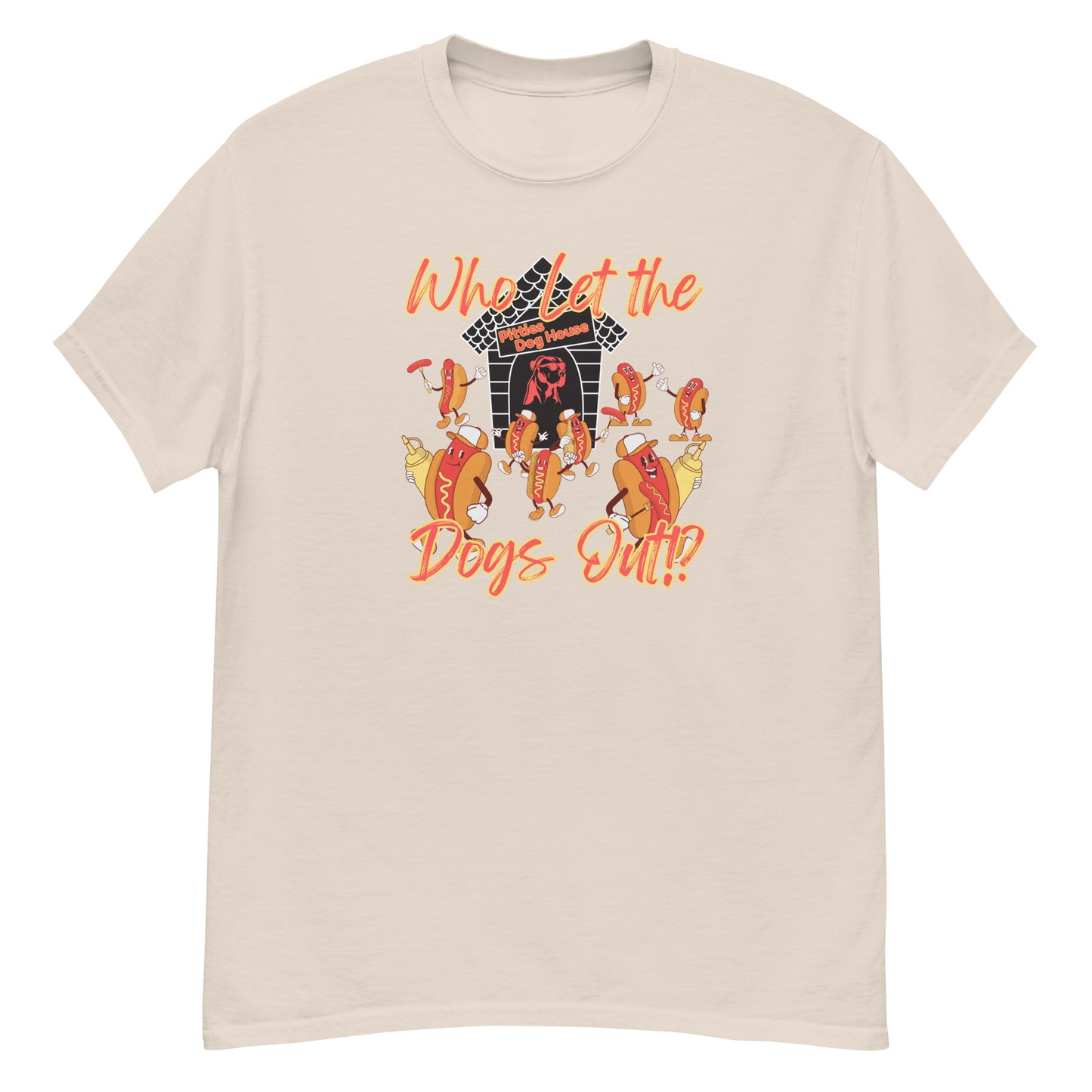 Who Let The Dogs Out!? Shirt (S-3XL)