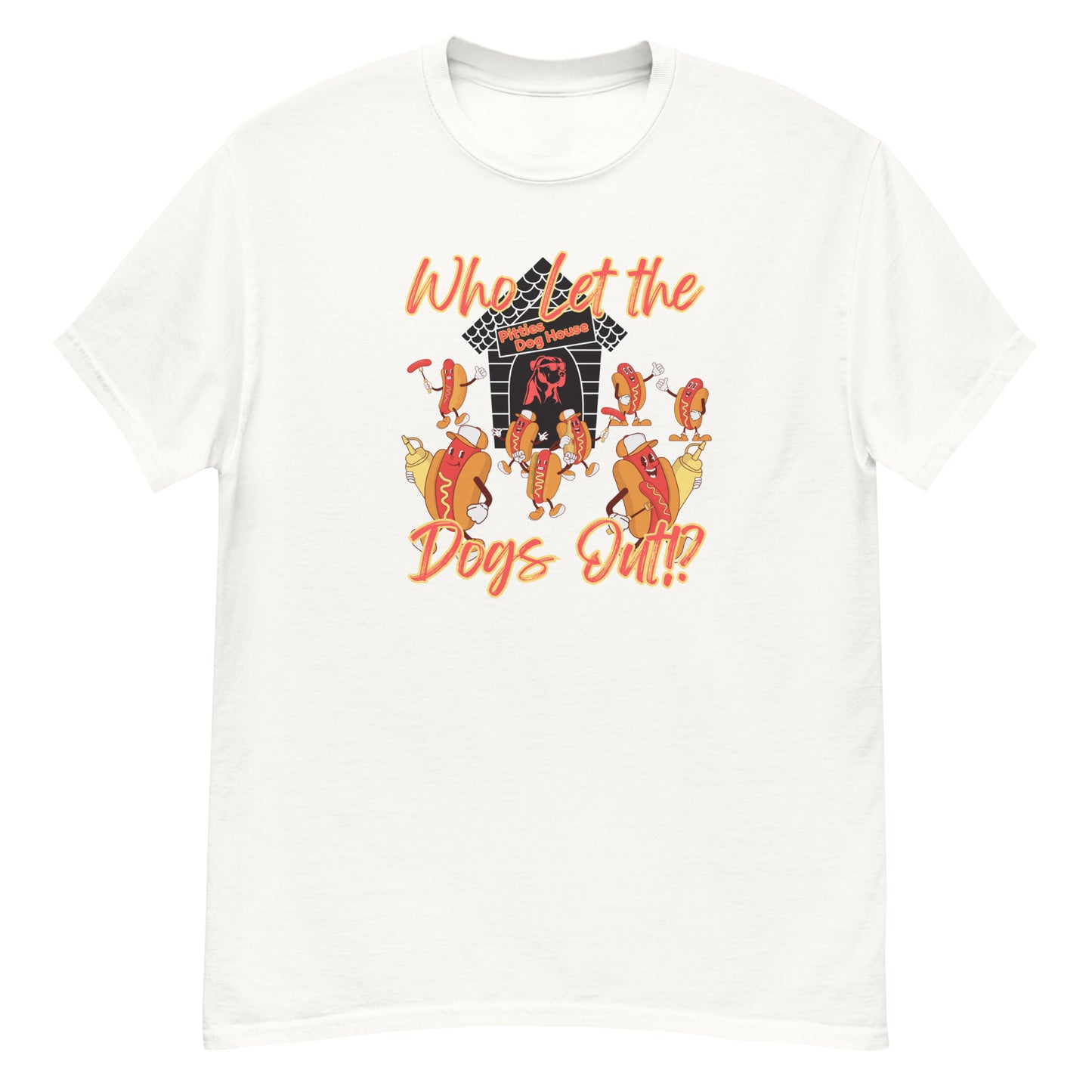 Who Let The Dogs Out!? Shirt (S-3XL)